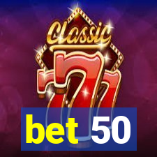bet 50